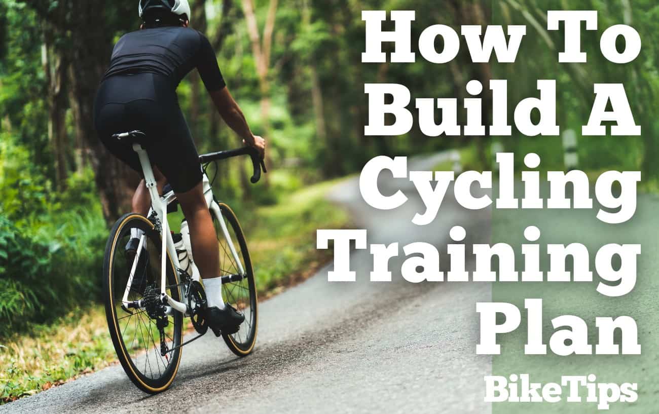 How To Build A Cycling Training Plan: Beginners, Intermediate, And ...