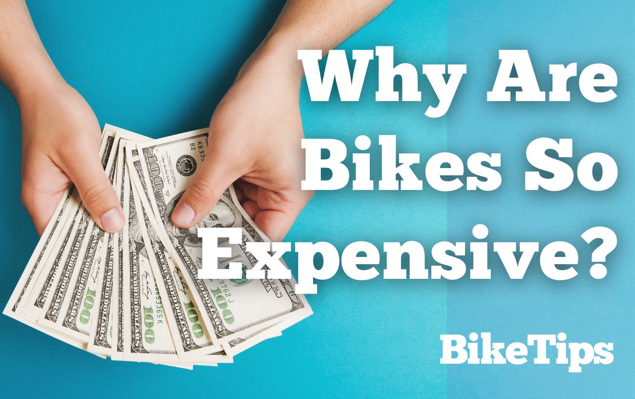 bikes are expensive